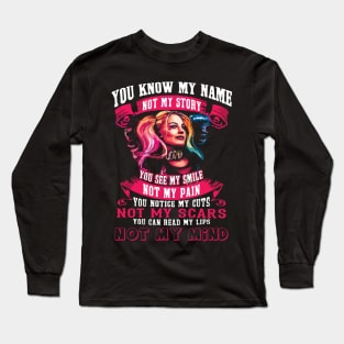 You Know My Name Not My Story Long Sleeve T-Shirt